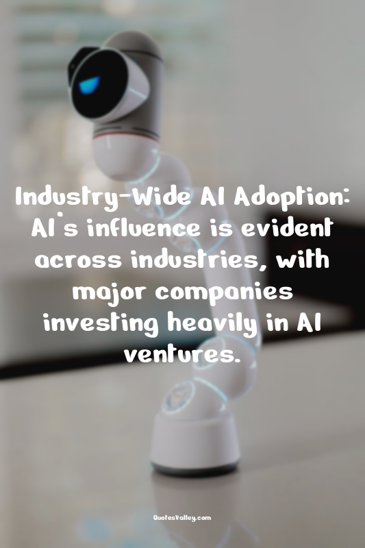 Industry-Wide AI Adoption: AI’s influence is evident across industries, with maj...