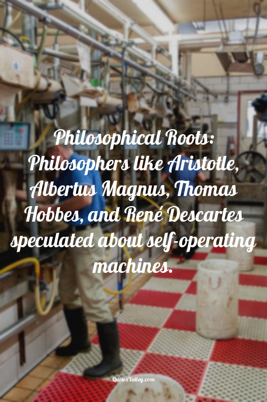 Philosophical Roots: Philosophers like Aristotle, Albertus Magnus, Thomas Hobbes...