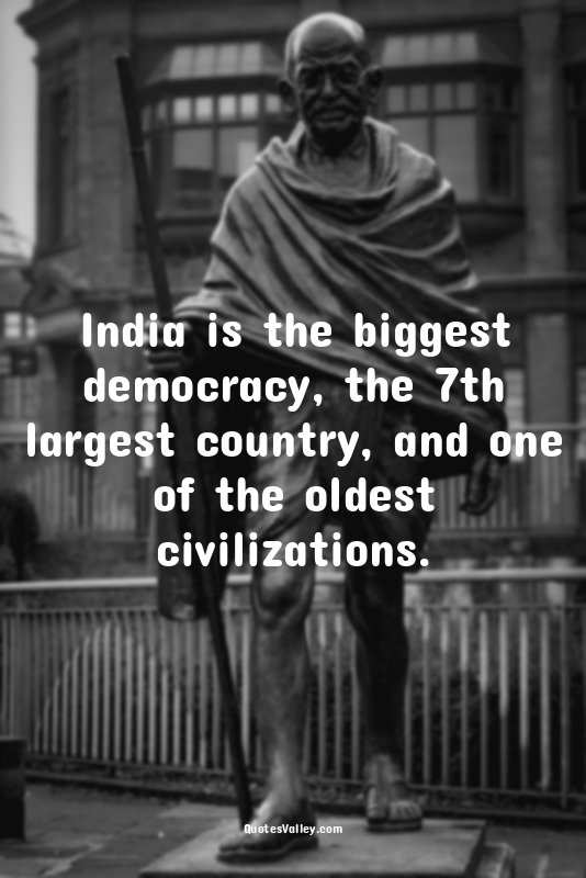 India is the biggest democracy, the 7th largest country, and one of the oldest c...