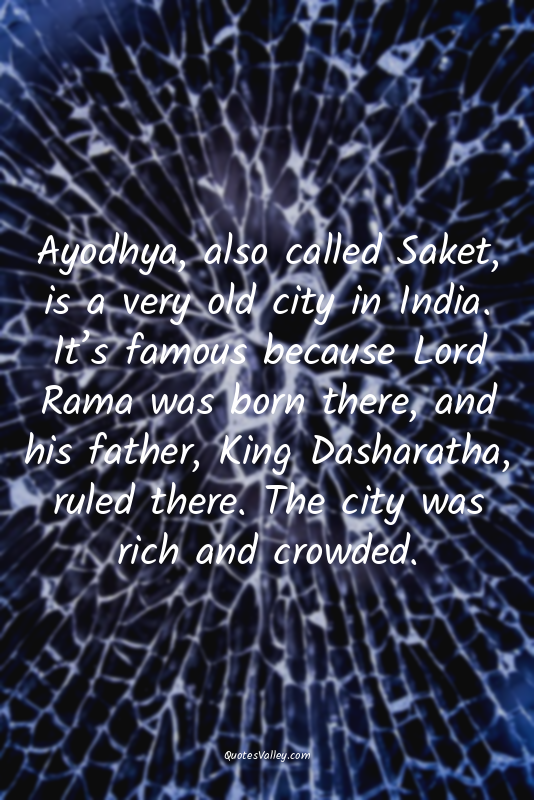 Ayodhya, also called Saket, is a very old city in India. It’s famous because Lor...