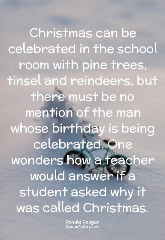Christmas can be celebrated in the school room with pine trees, tinsel and reind...