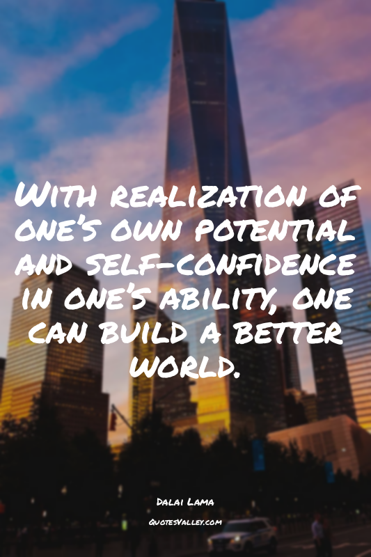 With realization of one’s own potential and self-confidence in one’s ability, on...