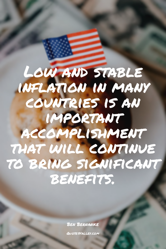 Low and stable inflation in many countries is an important accomplishment that w...