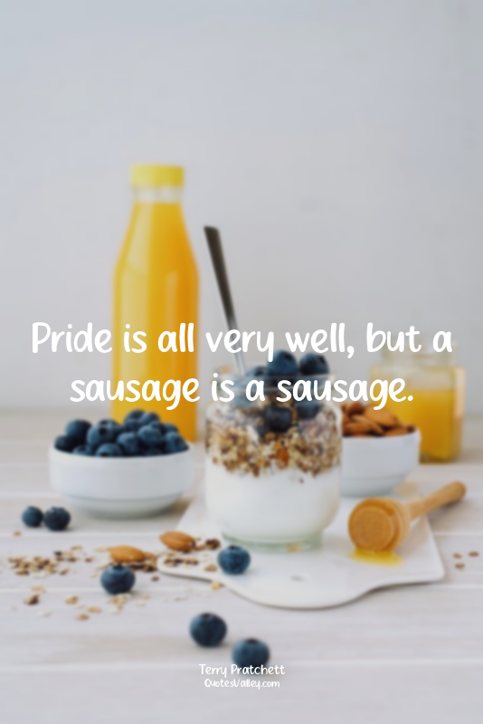 Pride is all very well, but a sausage is a sausage.