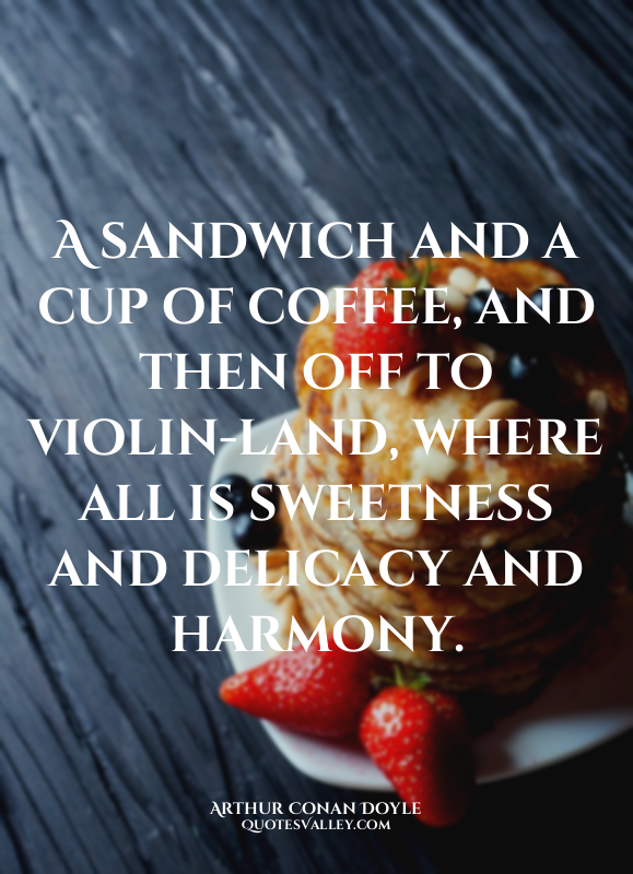 A sandwich and a cup of coffee, and then off to violin-land, where all is sweetn...