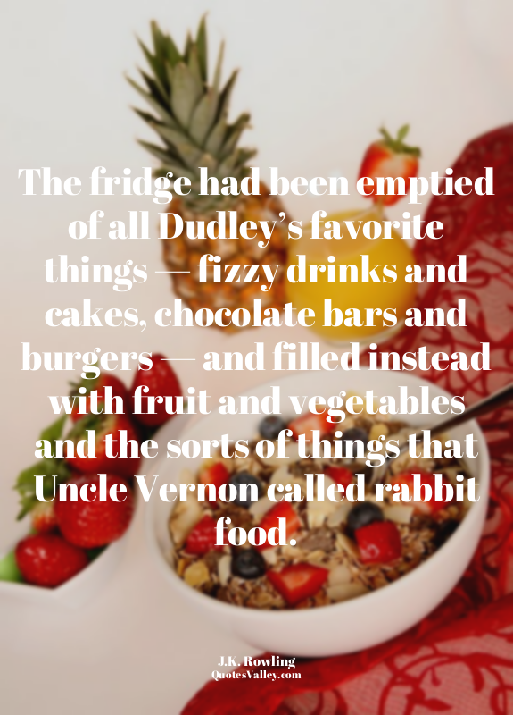 The fridge had been emptied of all Dudley’s favorite things — fizzy drinks and c...