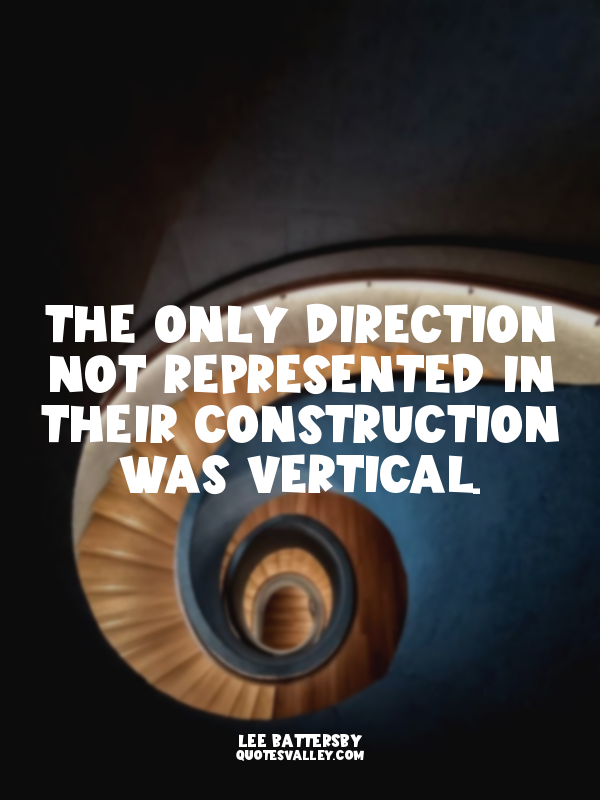 The only direction not represented in their construction was vertical.