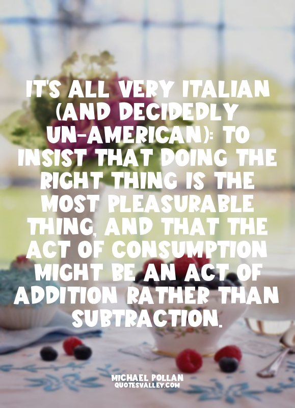It's all very Italian (and decidedly un-American): to insist that doing the righ...