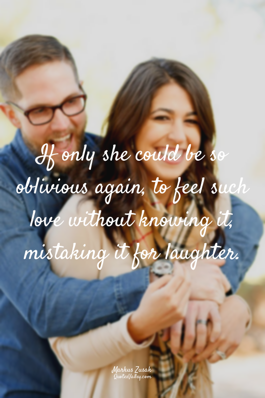 If only she could be so oblivious again, to feel such love without knowing it, m...