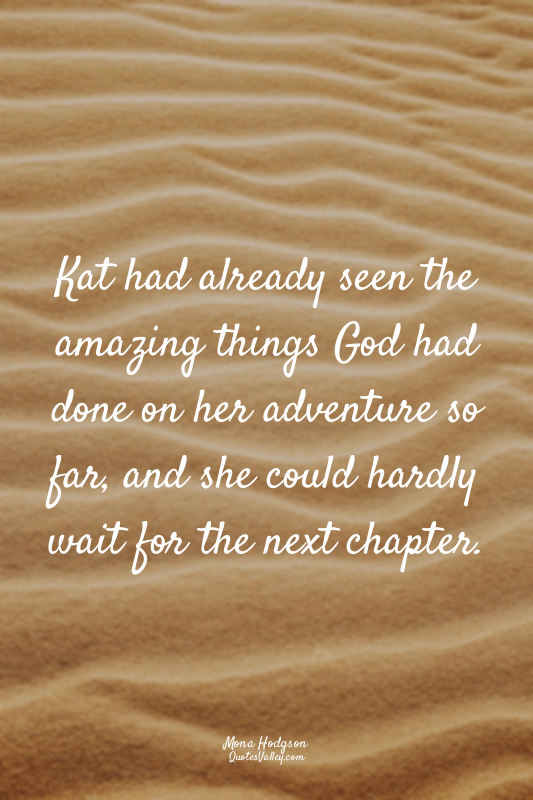 Kat had already seen the amazing things God had done on her adventure so far, an...