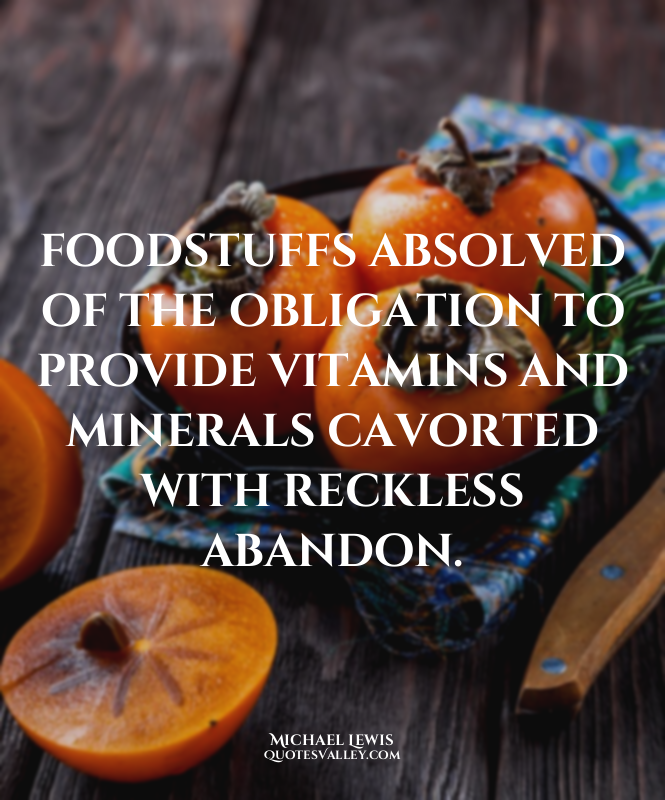 foodstuffs absolved of the obligation to provide vitamins and minerals cavorted...