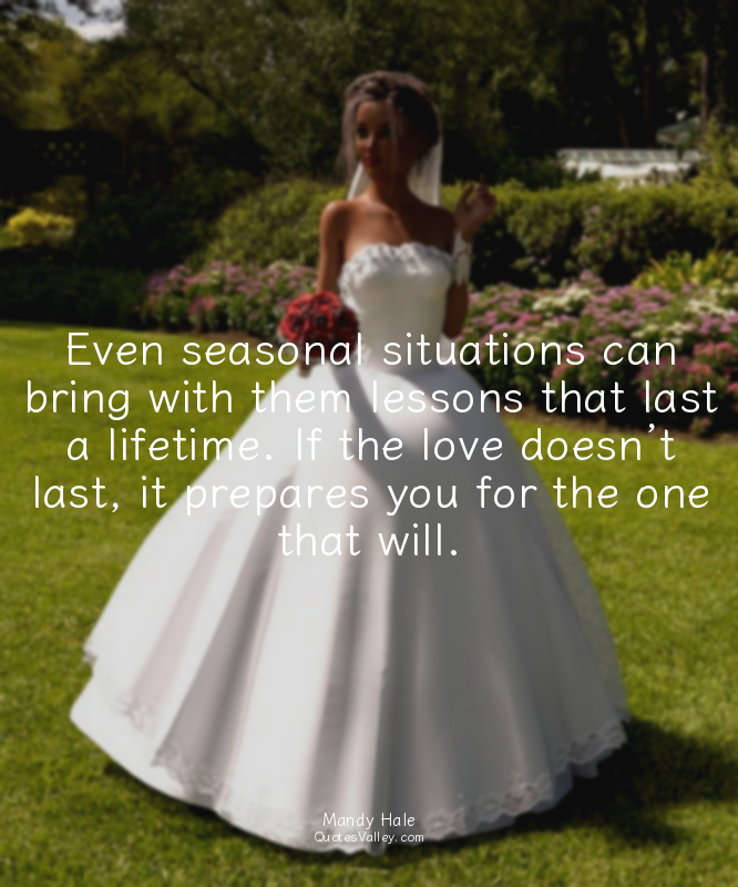 Even seasonal situations can bring with them lessons that last a lifetime. If th...