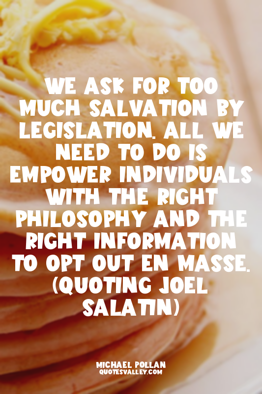 we ask for too much salvation by legislation. All we need to do is empower indiv...
