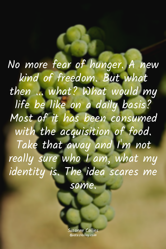 No more fear of hunger. A new kind of freedom. But what then ... what? What woul...