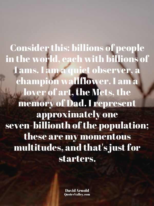 Consider this: billions of people in the world, each with billions of I ams. I a...