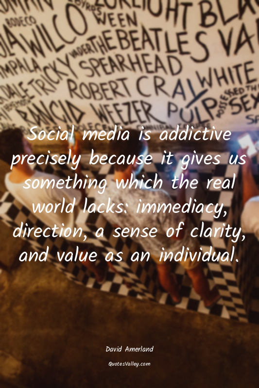 Social media is addictive precisely because it gives us something which the real...