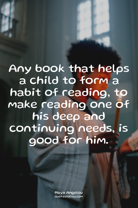 Any book that helps a child to form a habit of reading, to make reading one of h...