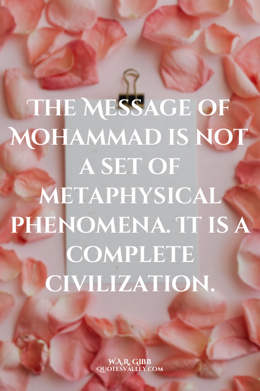 The Message of Mohammad is not a set of metaphysical phenomena. It is a complete...