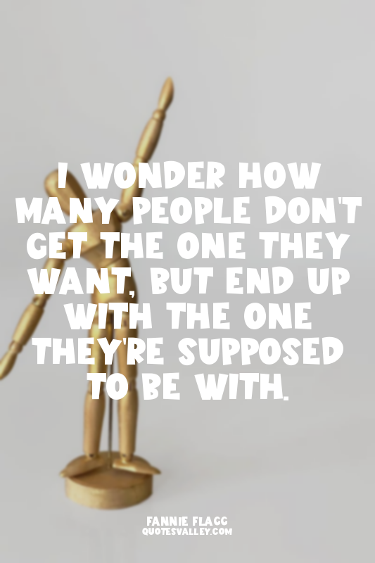I wonder how many people don't get the one they want, but end up with the one th...