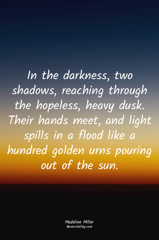 In the darkness, two shadows, reaching through the hopeless, heavy dusk. Their h...