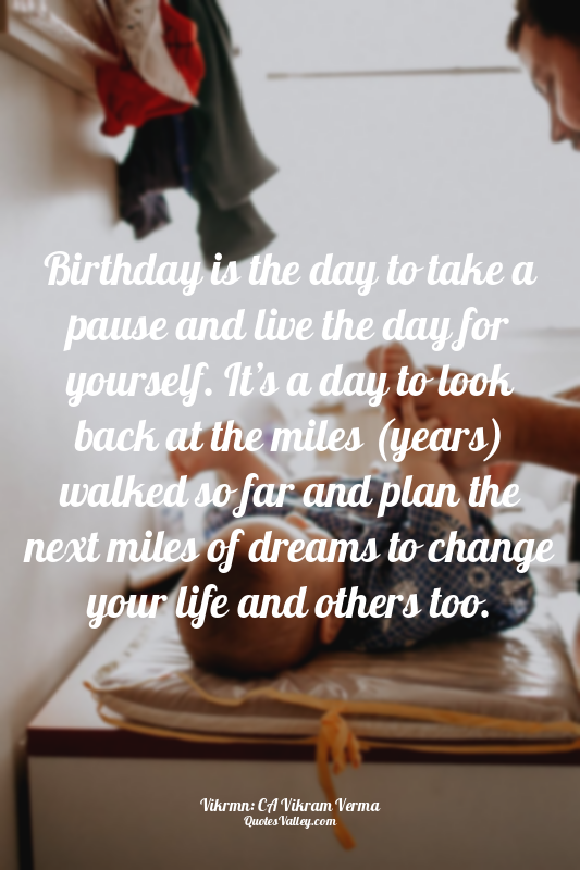 Birthday is the day to take a pause and live the day for yourself. It’s a day to...