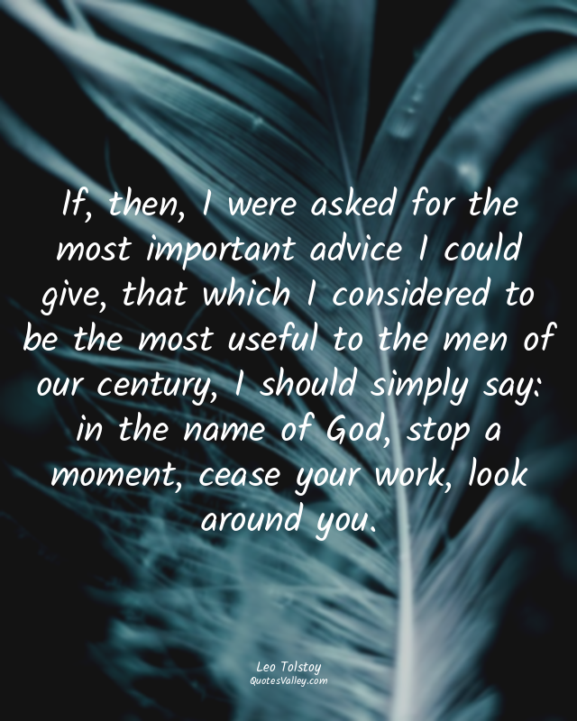 If, then, I were asked for the most important advice I could give, that which I...
