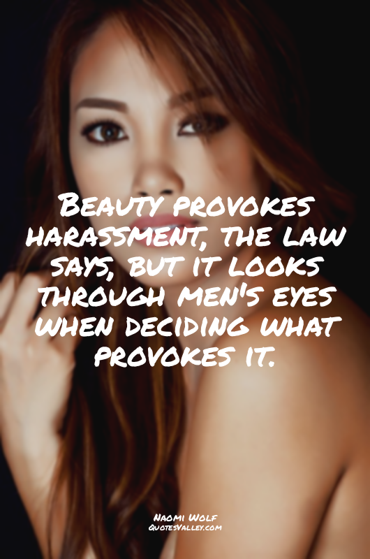 Beauty provokes harassment, the law says, but it looks through men's eyes when d...