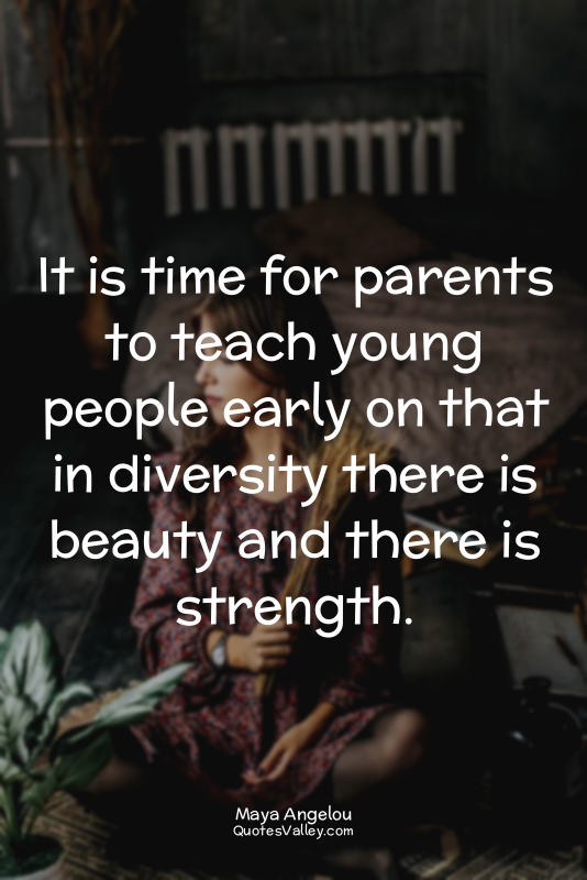 It is time for parents to teach young people early on that in diversity there is...