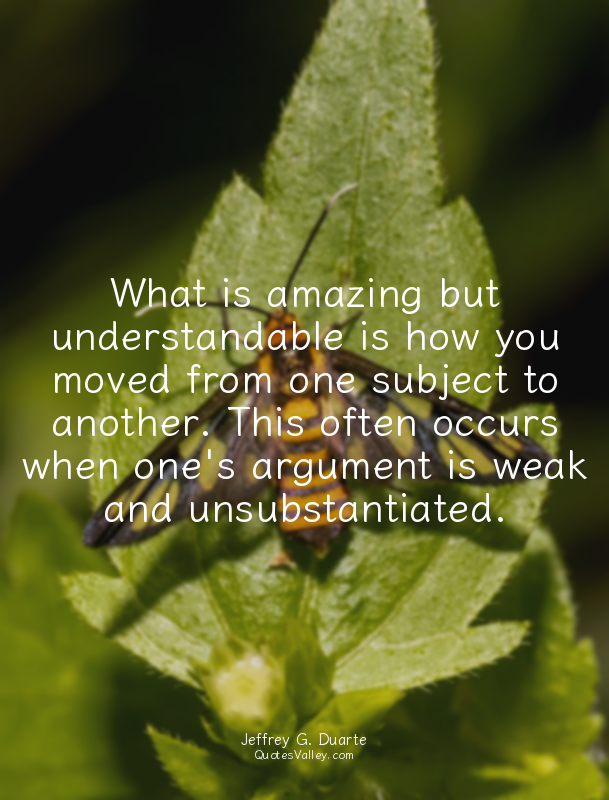 What is amazing but understandable is how you moved from one subject to another....