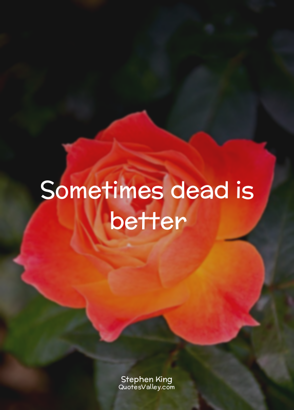 Sometimes dead is better