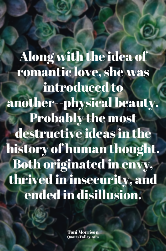 Along with the idea of romantic love, she was introduced to another--physical be...