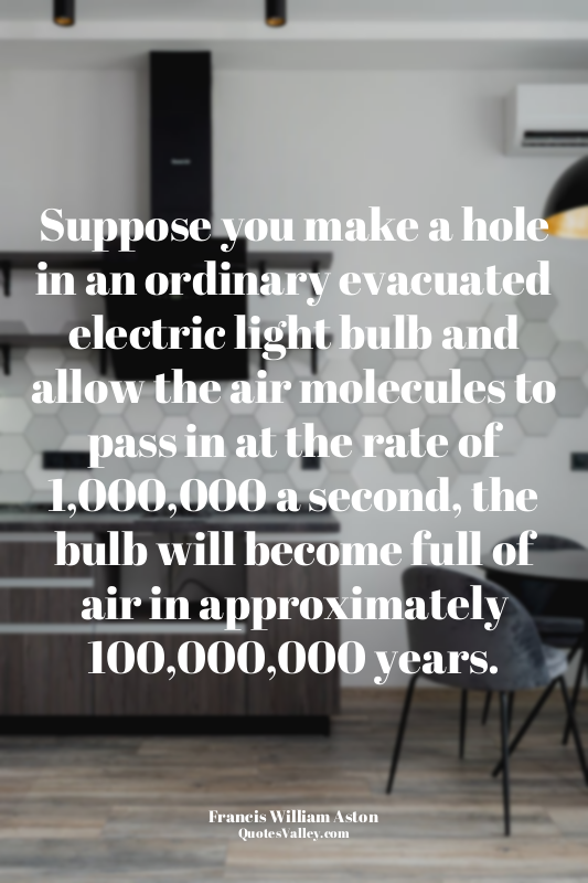 Suppose you make a hole in an ordinary evacuated electric light bulb and allow t...