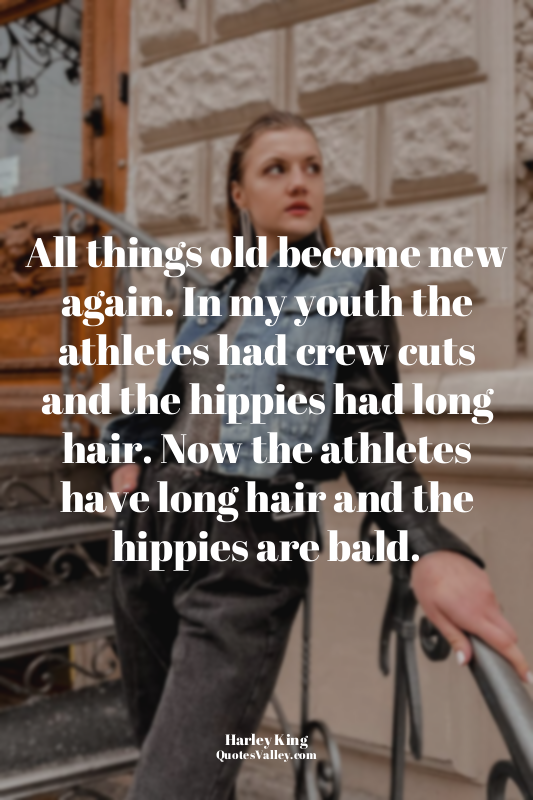 All things old become new again. In my youth the athletes had crew cuts and the...