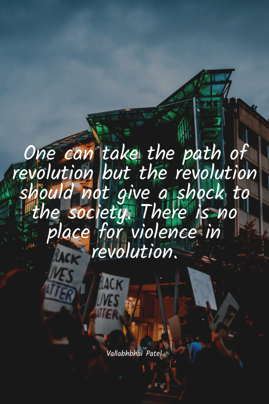 One can take the path of revolution but the revolution should not give a shock t...