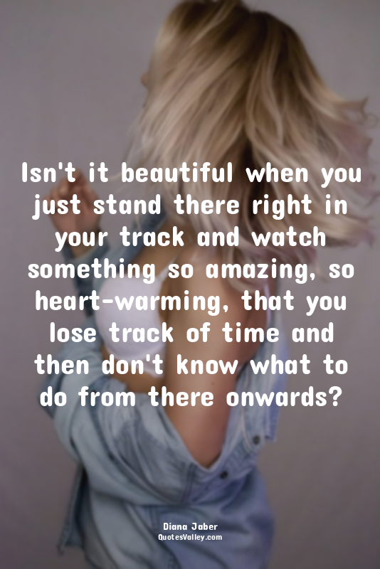 Isn't it beautiful when you just stand there right in your track and watch somet...