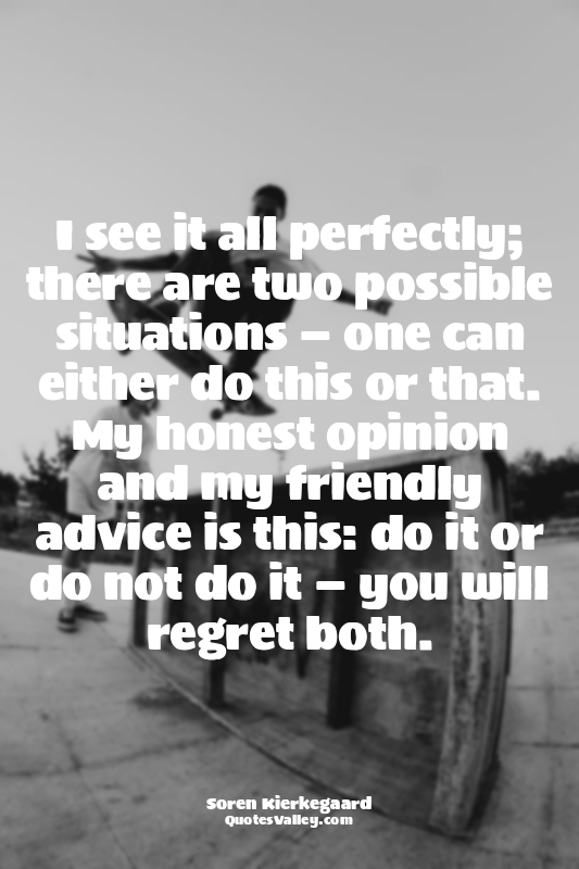 I see it all perfectly; there are two possible situations — one can either do th...