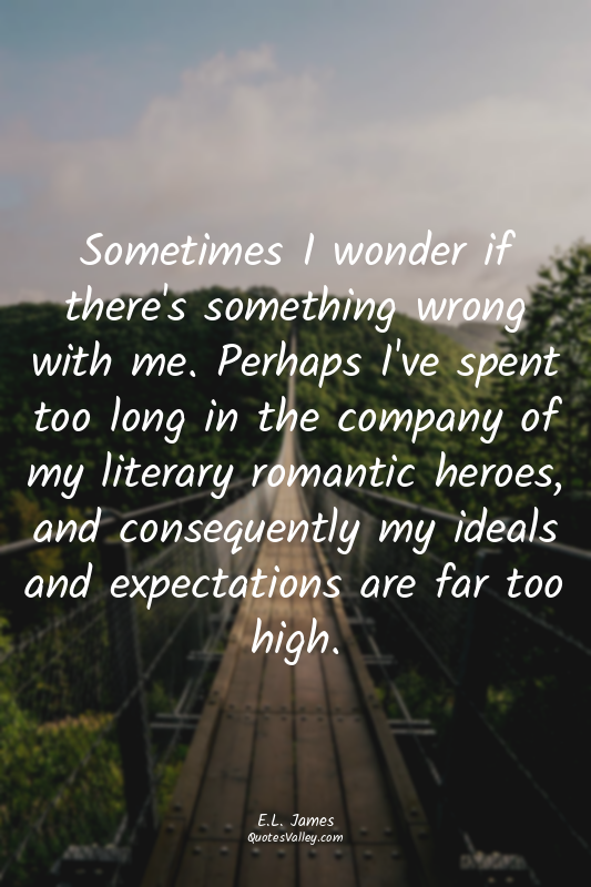 Sometimes I wonder if there's something wrong with me. Perhaps I've spent too lo...