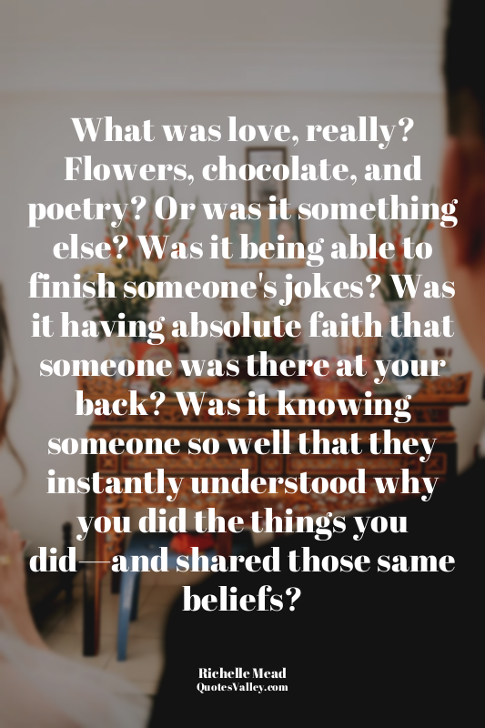 What was love, really? Flowers, chocolate, and poetry? Or was it something else?...