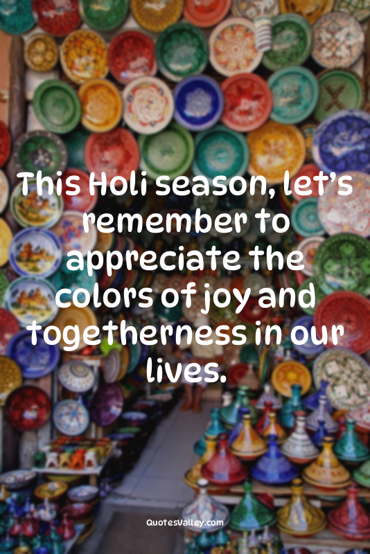 This Holi season, let’s remember to appreciate the colors of joy and togethernes...