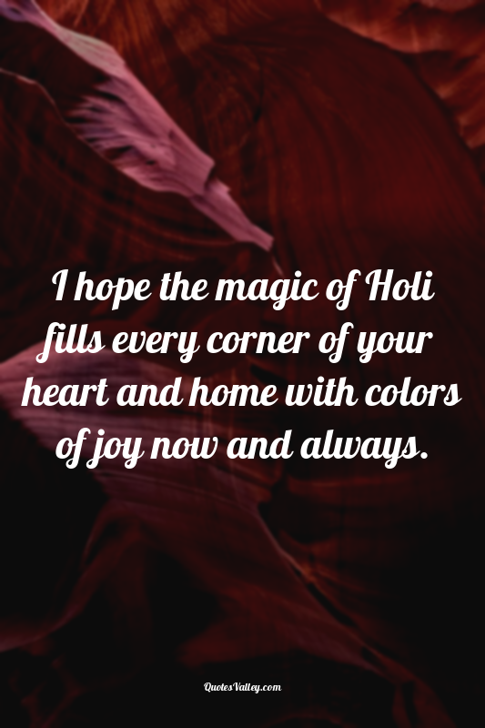 I hope the magic of Holi fills every corner of your heart and home with colors o...