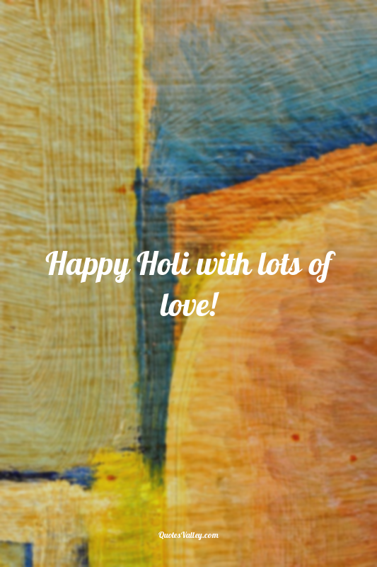 Happy Holi with lots of love!