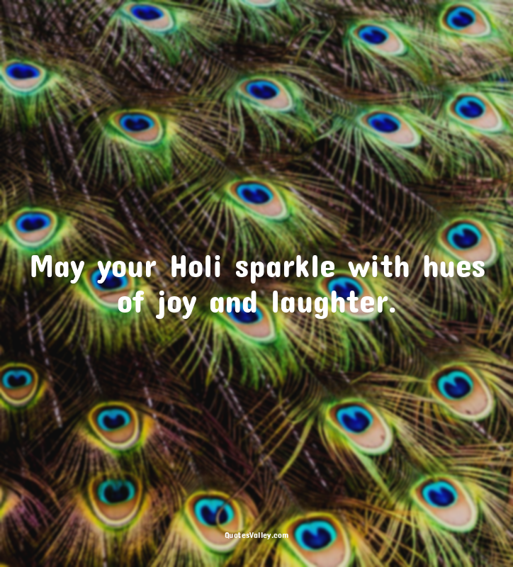 May your Holi sparkle with hues of joy and laughter.